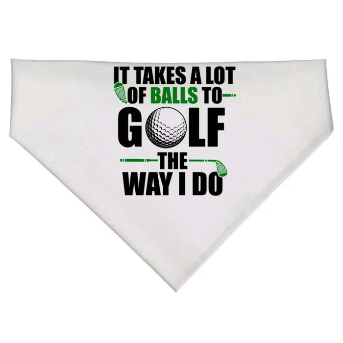 It Takes A Lot Of Balls To Golf The Way I Do Funny Golfer USA-Made Doggie Bandana