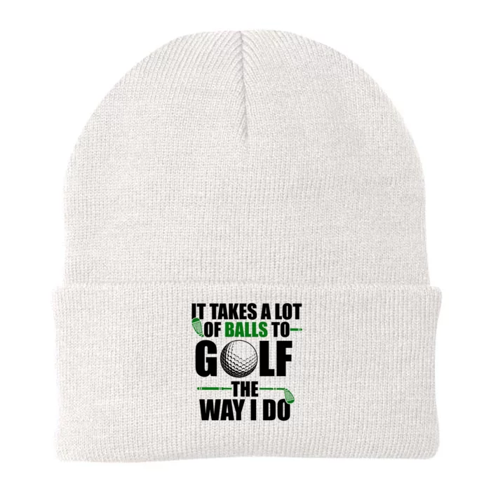 It Takes A Lot Of Balls To Golf The Way I Do Funny Golfer Knit Cap Winter Beanie