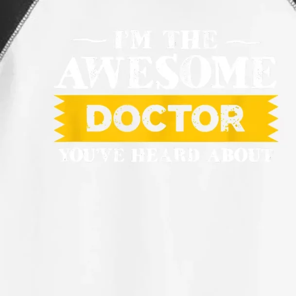 I'm The Awesome Doctor You've Heard About Physicians Toddler Fine Jersey T-Shirt