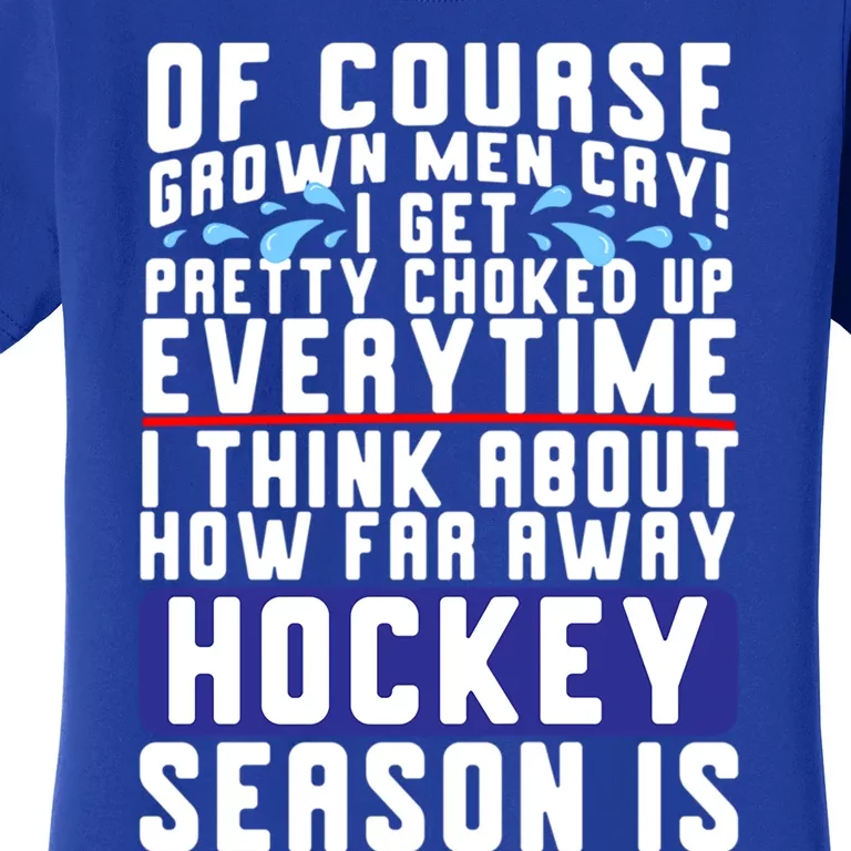 I Think About How Far Away Hockey Season Is Funny Gift Women's T-Shirt