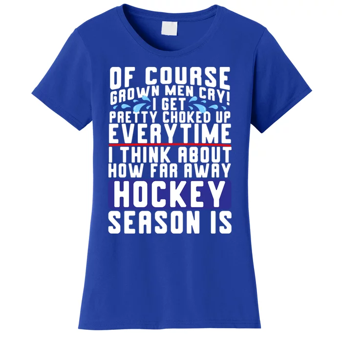 I Think About How Far Away Hockey Season Is Funny Gift Women's T-Shirt