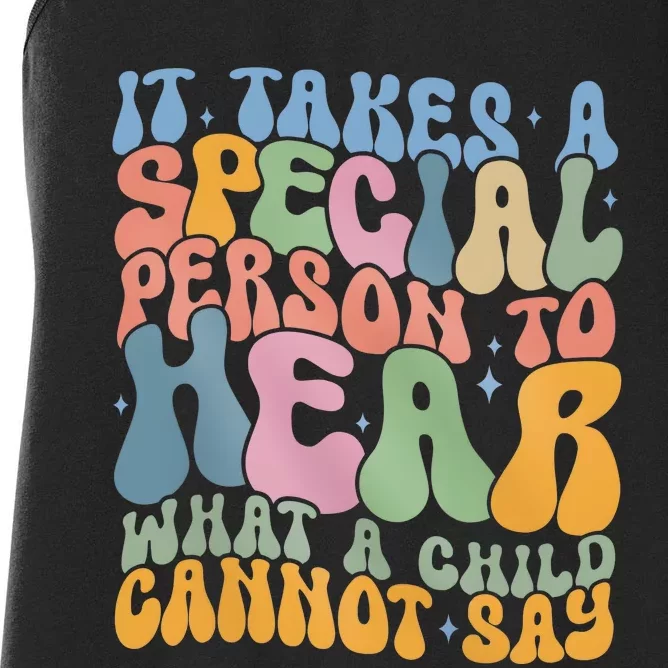 It Takes A Special Person To Hear What A Child Cannot Say Women's Racerback Tank