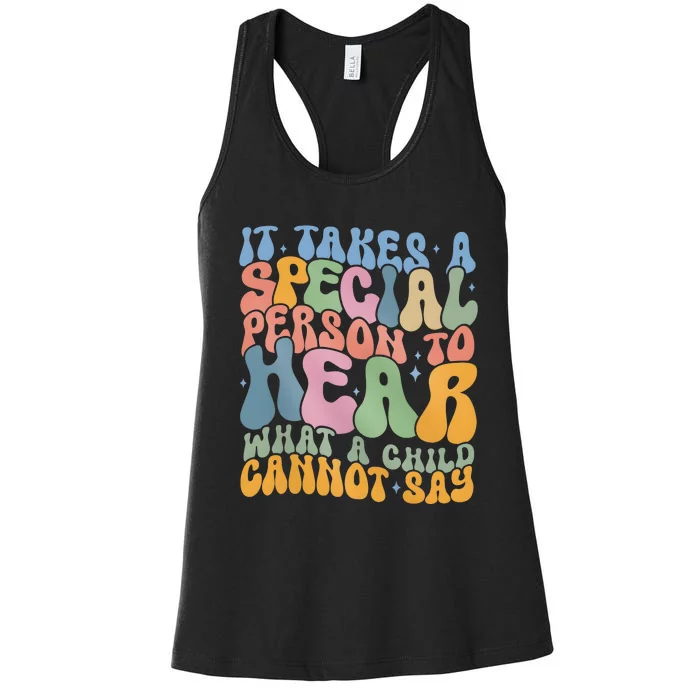 It Takes A Special Person To Hear What A Child Cannot Say Women's Racerback Tank