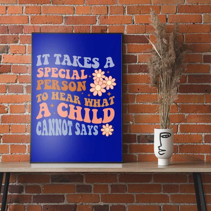 It Takes A Special Person To Hear What A Cannot Say Gift Poster