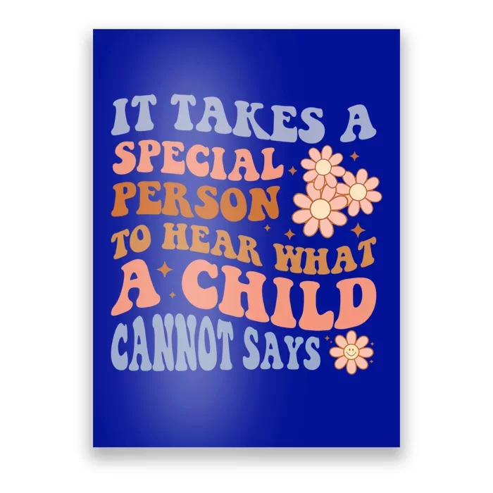 It Takes A Special Person To Hear What A Cannot Say Gift Poster