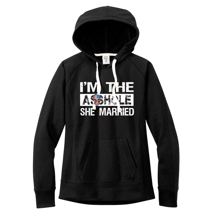 I'm The Asshole She Married Meaningful Gift Women's Fleece Hoodie