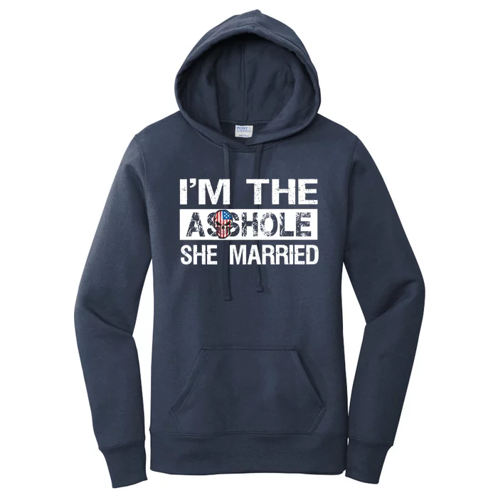 I'm The Asshole She Married Meaningful Gift Women's Pullover Hoodie