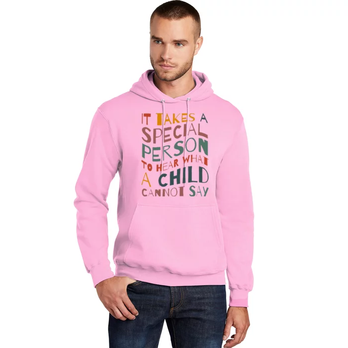 It Takes A Special Person To Hear What A Child Cannot Say Hoodie