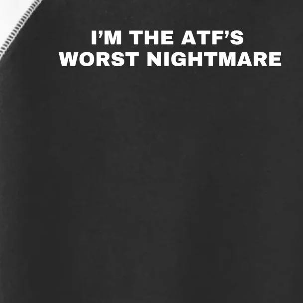 I’m The Atf’s Worst Nightmare Toddler Fine Jersey T-Shirt