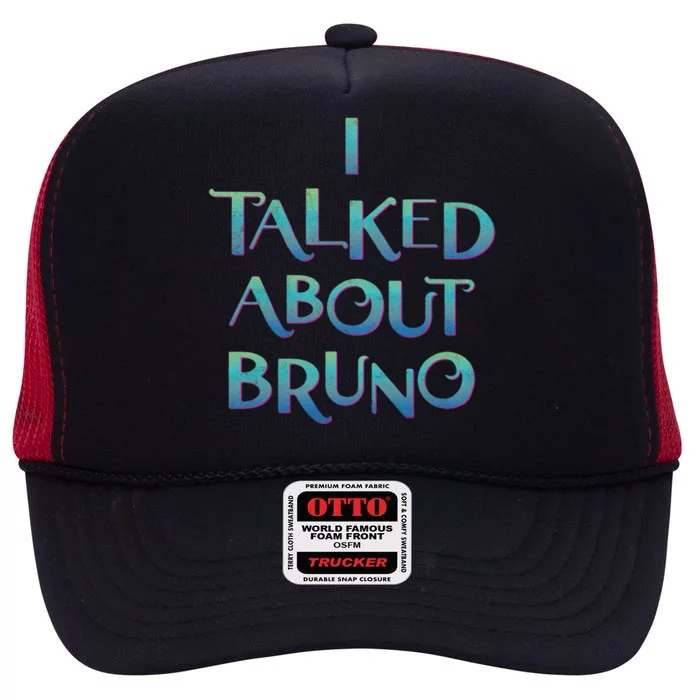 I Talked About Bruno High Crown Mesh Trucker Hat