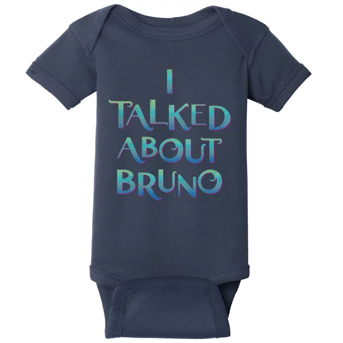 I Talked About Bruno Baby Bodysuit