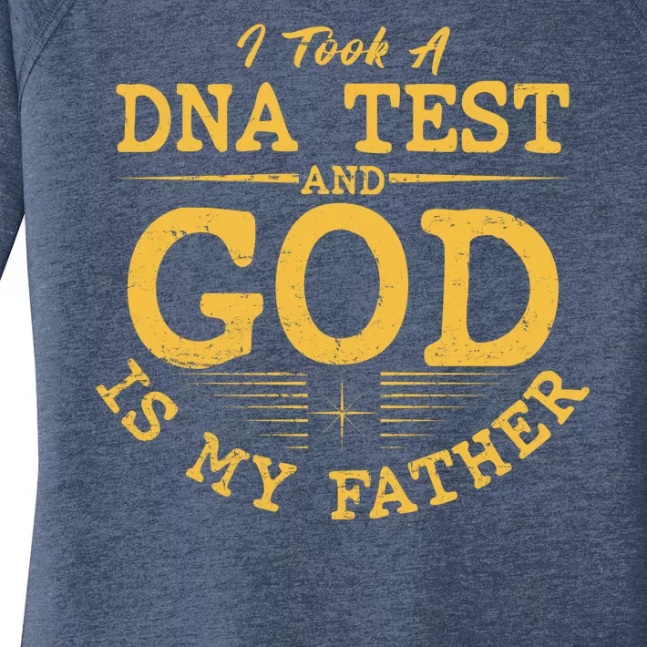 I Took A DNA Test And God Is My Father Women's Perfect Tri Tunic Long Sleeve Shirt