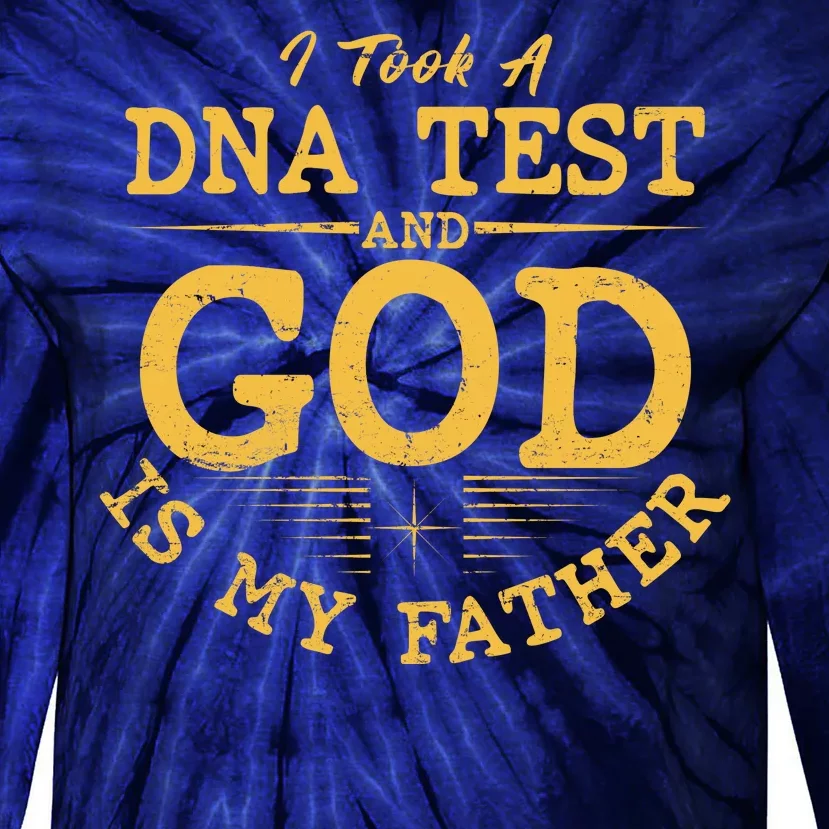 I Took A DNA Test And God Is My Father Tie-Dye Long Sleeve Shirt