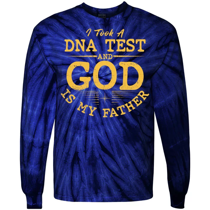 I Took A DNA Test And God Is My Father Tie-Dye Long Sleeve Shirt