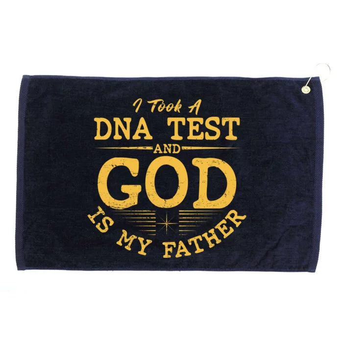 I Took A DNA Test And God Is My Father Grommeted Golf Towel