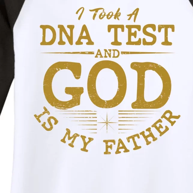 I Took A DNA Test And God Is My Father Women's Tri-Blend 3/4-Sleeve Raglan Shirt