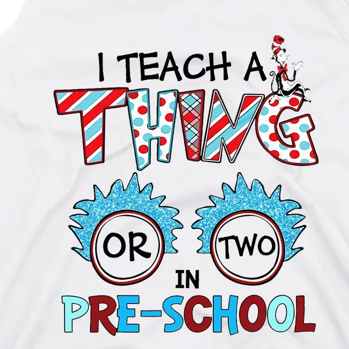 I Teach A Thing Or Two In Pre School Back To School Team Tank Top