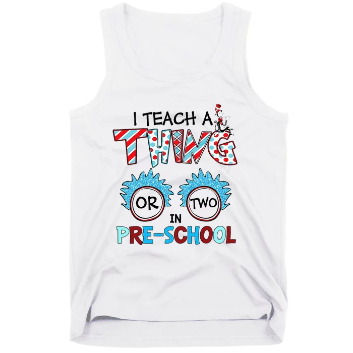 I Teach A Thing Or Two In Pre School Back To School Team Tank Top