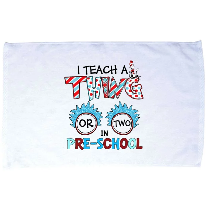 I Teach A Thing Or Two In Pre School Back To School Team Microfiber Hand Towel