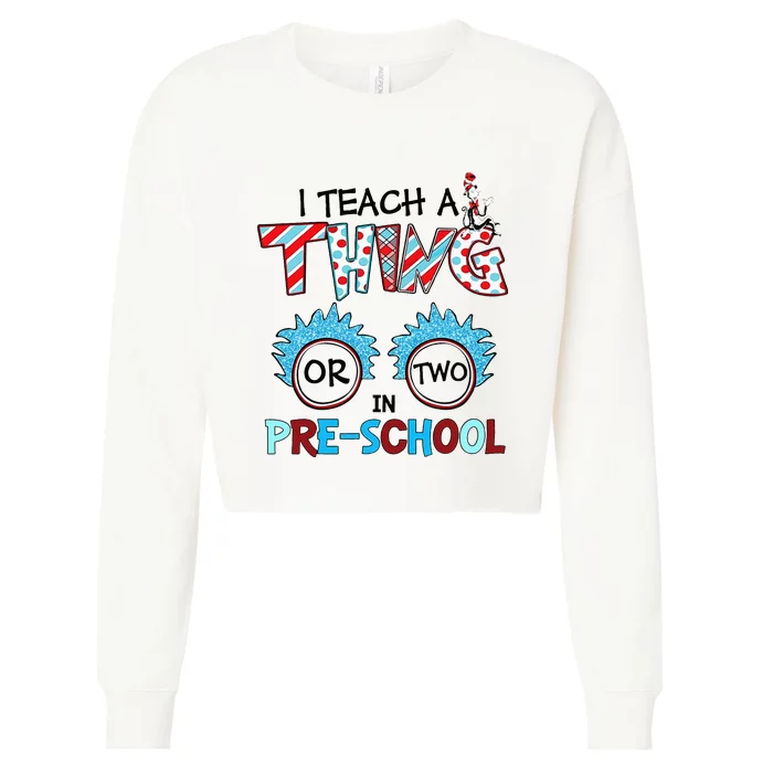 I Teach A Thing Or Two In Pre School Back To School Team Cropped Pullover Crew