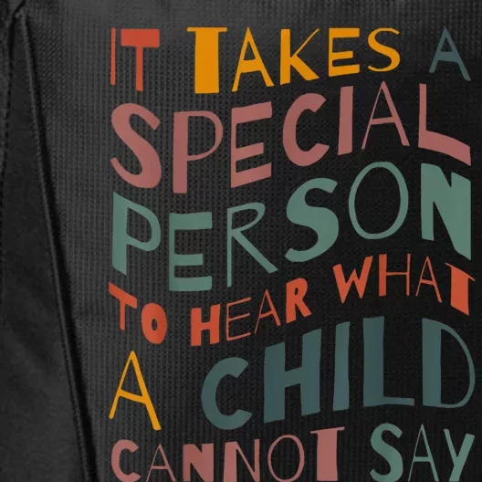 It Takes A Special Person To Hear What A Child Cannot Say City Backpack