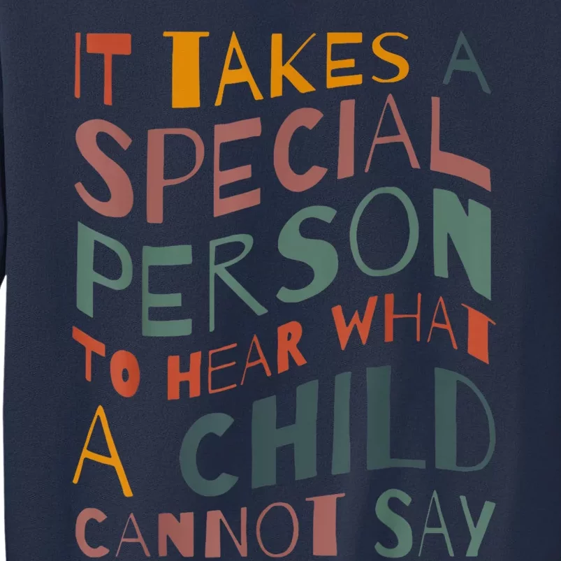 It Takes A Special Person To Hear What A Child Cannot Say Sweatshirt