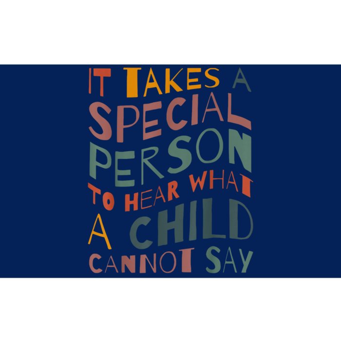 It Takes A Special Person To Hear What A Child Cannot Say Bumper Sticker