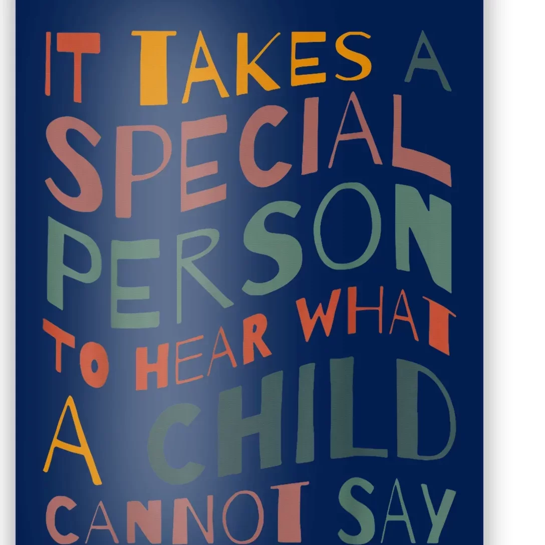 It Takes A Special Person To Hear What A Child Cannot Say Poster