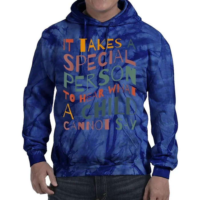 It Takes A Special Person To Hear What A Child Cannot Say Tie Dye Hoodie