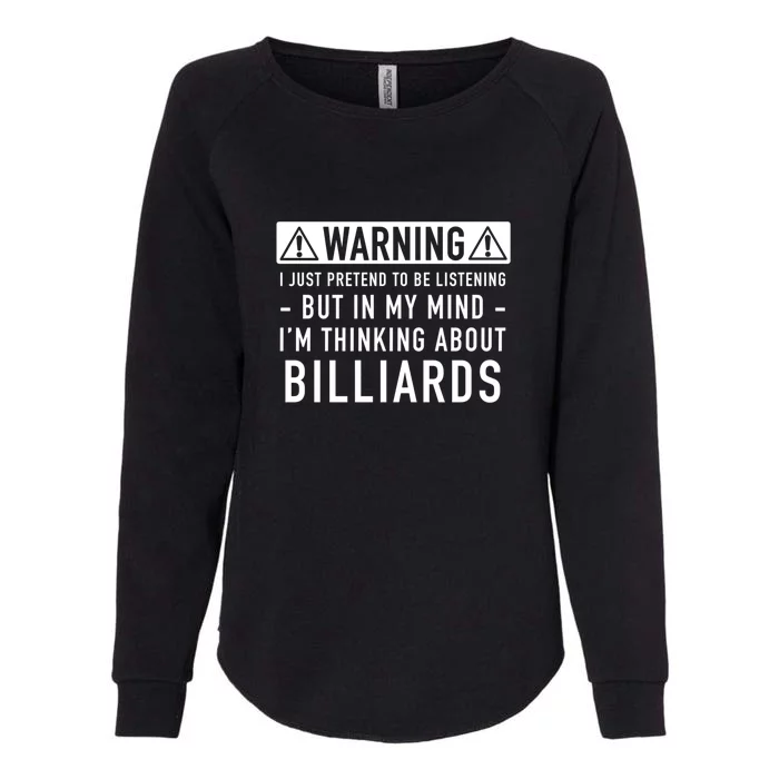 I'm Thinking About Billiards Gift For Father’s Day Womens California Wash Sweatshirt