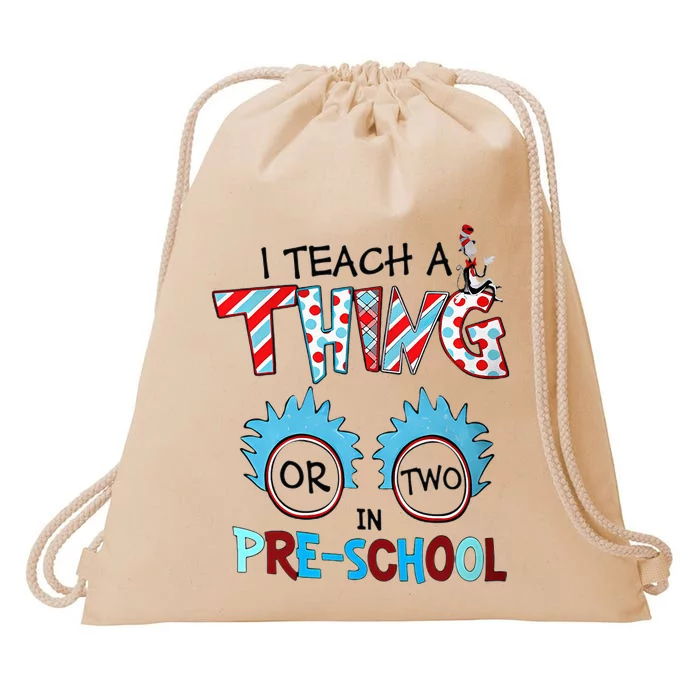 I Teach A Thing Or Two In Pre School Back To School Drawstring Bag