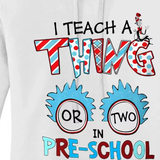 I Teach A Thing Or Two In Pre School Back To School Women's Pullover Hoodie