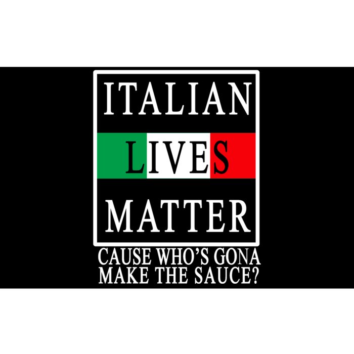 Italian Lives Matter Cause Who's Gona Make The Sauce Bumper Sticker