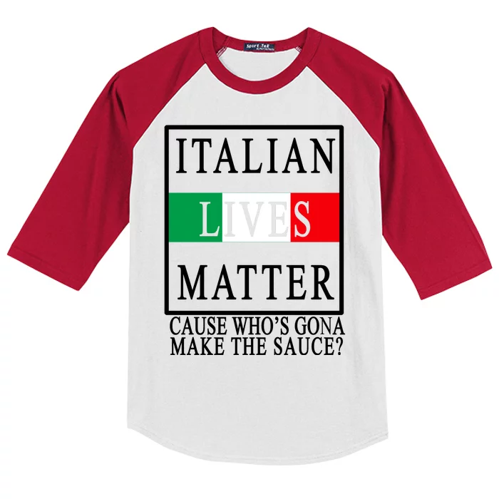 Italian Lives Matter Cause Who's Gona Make The Sauce Kids Colorblock Raglan Jersey