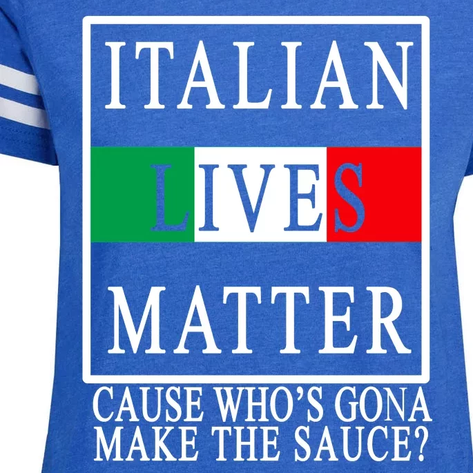 Italian Lives Matter Cause Who's Gona Make The Sauce Enza Ladies Jersey Football T-Shirt