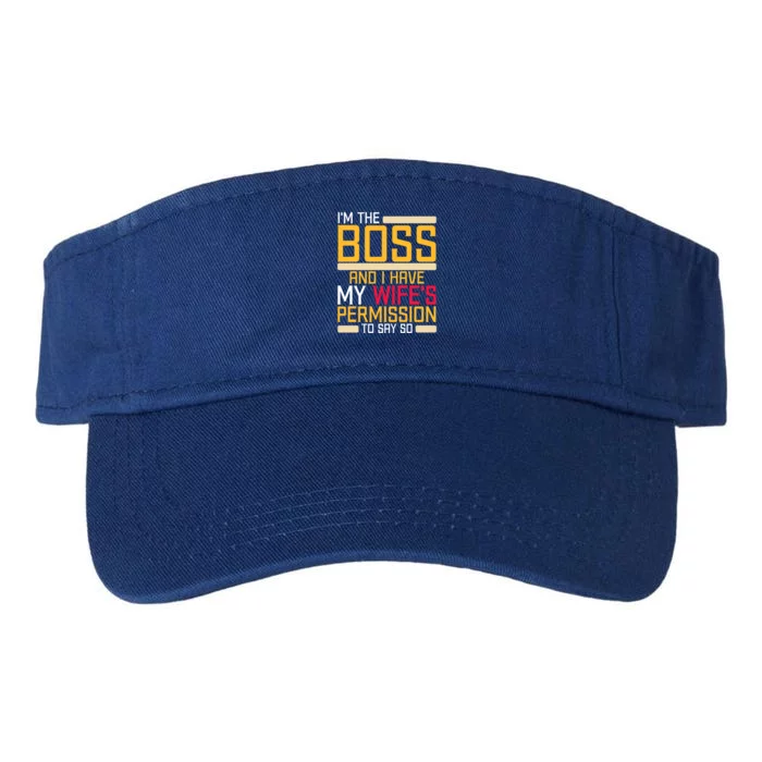 I'm The Boss Have My Wife's Permission To Say So Funny Boss Gift Valucap Bio-Washed Visor