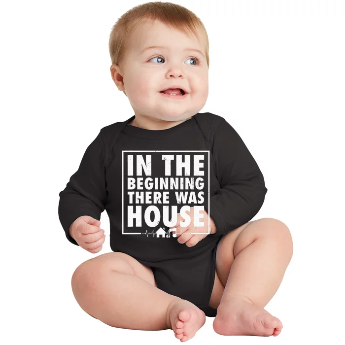 In The Beginning There Was House Music Edm Quote Dj Retro Baby Long Sleeve Bodysuit