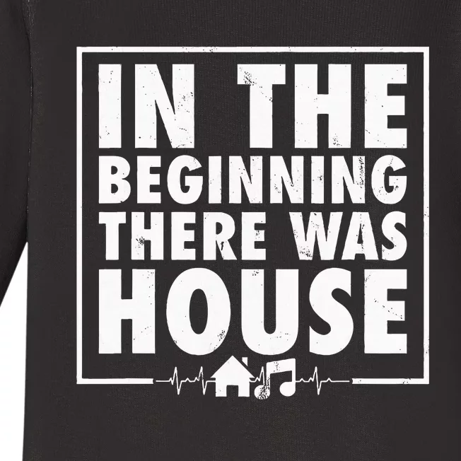 In The Beginning There Was House Music Edm Quote Dj Retro Baby Long Sleeve Bodysuit