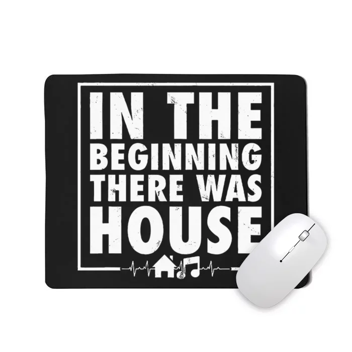 In The Beginning There Was House Music Edm Quote Dj Retro Mousepad