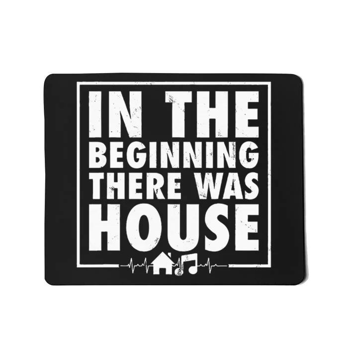 In The Beginning There Was House Music Edm Quote Dj Retro Mousepad