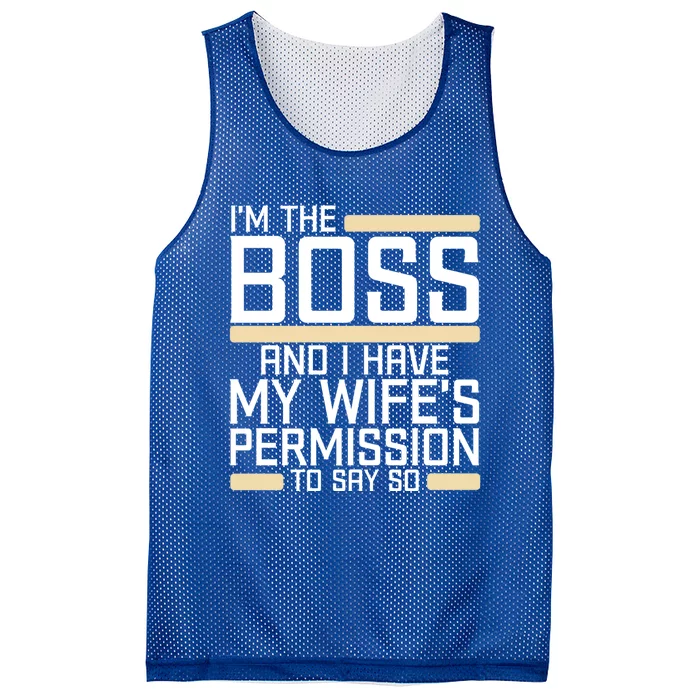 I'm The Boss Have My Wife's Permission To Say So Funny Boss Gift Mesh Reversible Basketball Jersey Tank