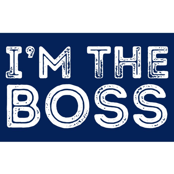 Im The Boss Fun Boss Day Gift For Manager Or CEO Bumper Sticker