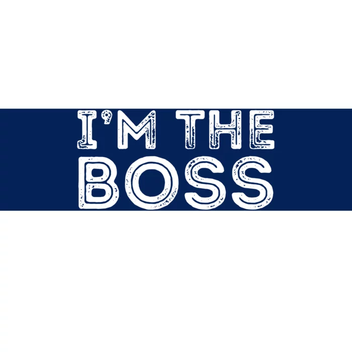 Im The Boss Fun Boss Day Gift For Manager Or CEO Bumper Sticker