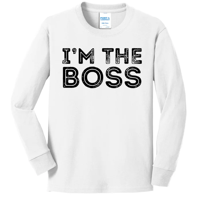 Im The Boss Fun Boss Day Gift For Manager Or CEO Kids Long Sleeve Shirt