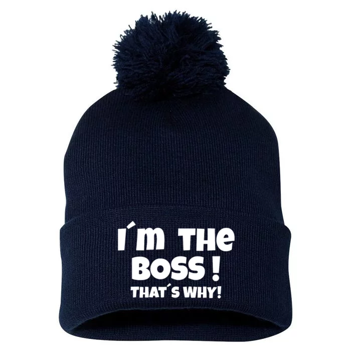 Im The Boss Thats Why Pom Pom 12in Knit Beanie