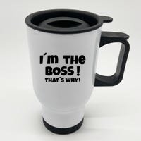 Im The Boss Thats Why Stainless Steel Travel Mug