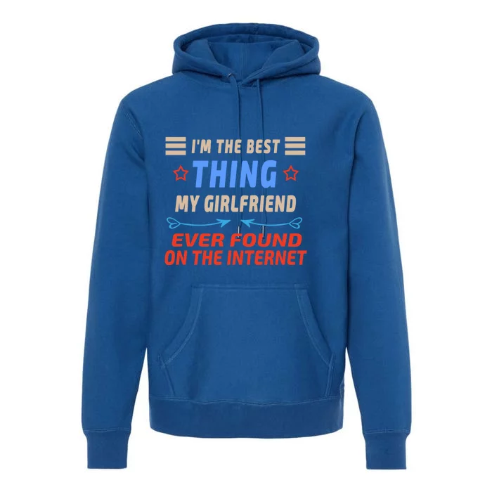 I'm The Best Thing My Friend Ever Found On The Internet Gift Premium Hoodie