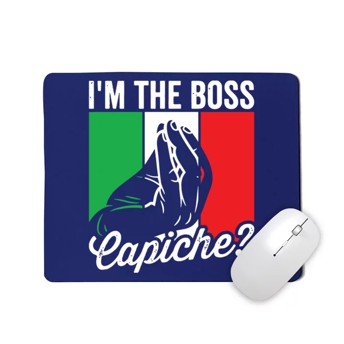 Im The Boss Capiche Funny Italian Men Nonno Nonna Saying Mousepad