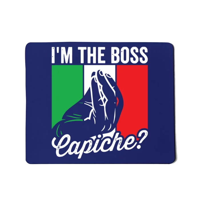 Im The Boss Capiche Funny Italian Men Nonno Nonna Saying Mousepad