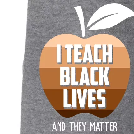 I Teach Black Lives And They Matter Doggie 3-End Fleece Hoodie